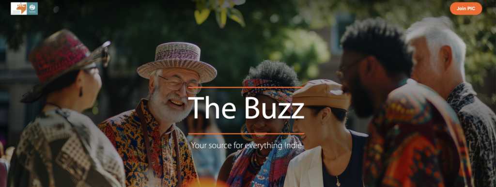 Six smiling people, some wearing hats, gather at an outdoor event. Text reads, “The Buzz. Your source for everything indie.” The PIC and IABC/Toronto logos are on the top left and a button that says “Join PIC” is top right.