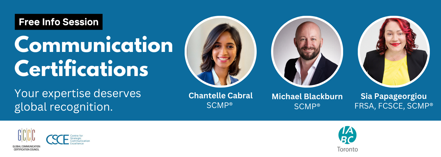 Promotional image for 'Communication Certification Information Session' hosted by IABC/Toronto on February 4, 2025, at 6 p.m. Eastern Time on Zoom. Free for attendees. Image features three headshots of speakers: Chantelle Cabral, Michael Blackburn and Sia Papageorgiou. Text below reads 'Get CMP or SCMP certified now. Your expertise deserves global recognition.'